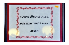Stickbild »Klook sünn se alle, "plietsch" mutt man wesen!«